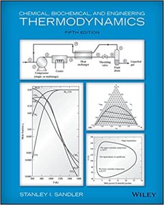 Chemical, Biochemical, and Engineering Thermodynamics 5th Edition by Stanley I. Sandler